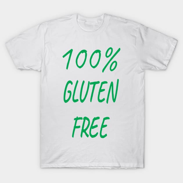 100% Gluten Free,Gluten Free Gift,Gluten Allergy T-Shirt by Islanr